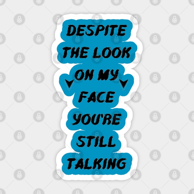Despite The Look On My Face You're Still Talking Sticker by NOUNEZ 